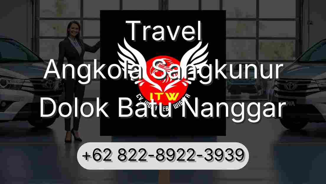 Travel Angkola Sangkunur Dolok Batu Nanggar