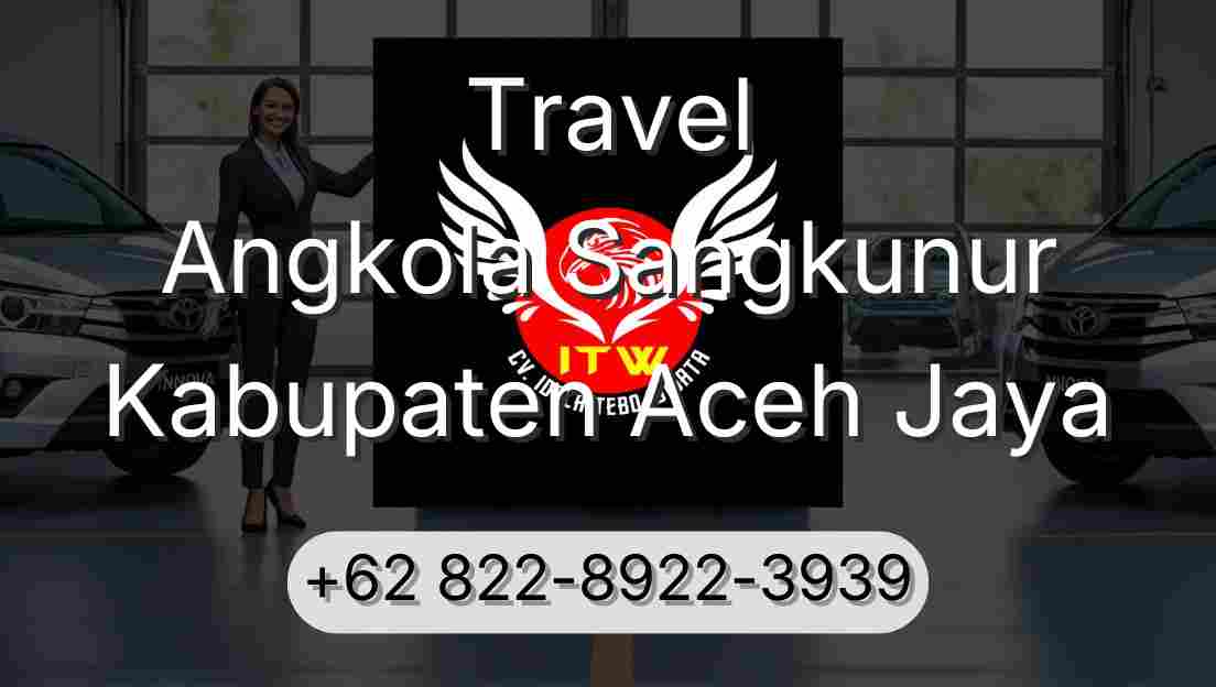 Travel Angkola Sangkunur Kabupaten Aceh Jaya