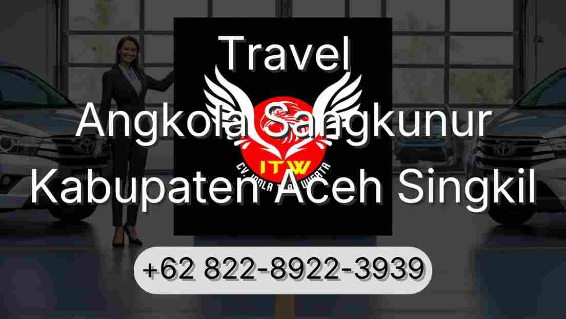 Travel Angkola Sangkunur Kabupaten Aceh Singkil
