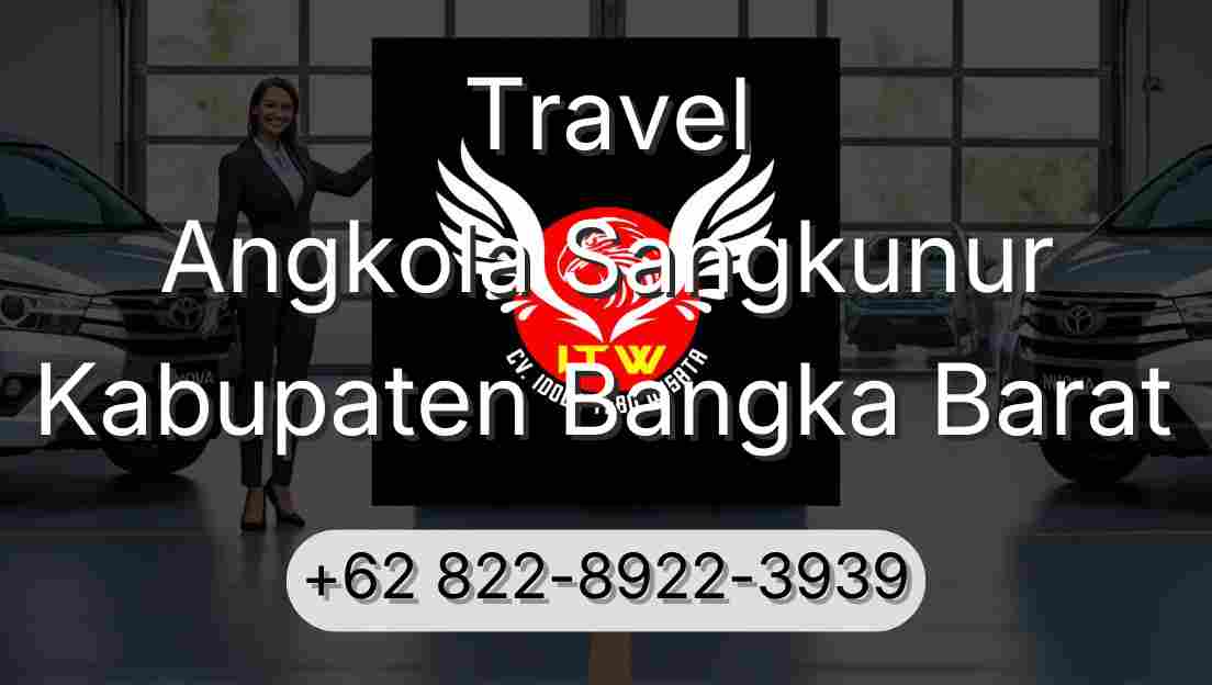 Travel Angkola Sangkunur Kabupaten Bangka Barat