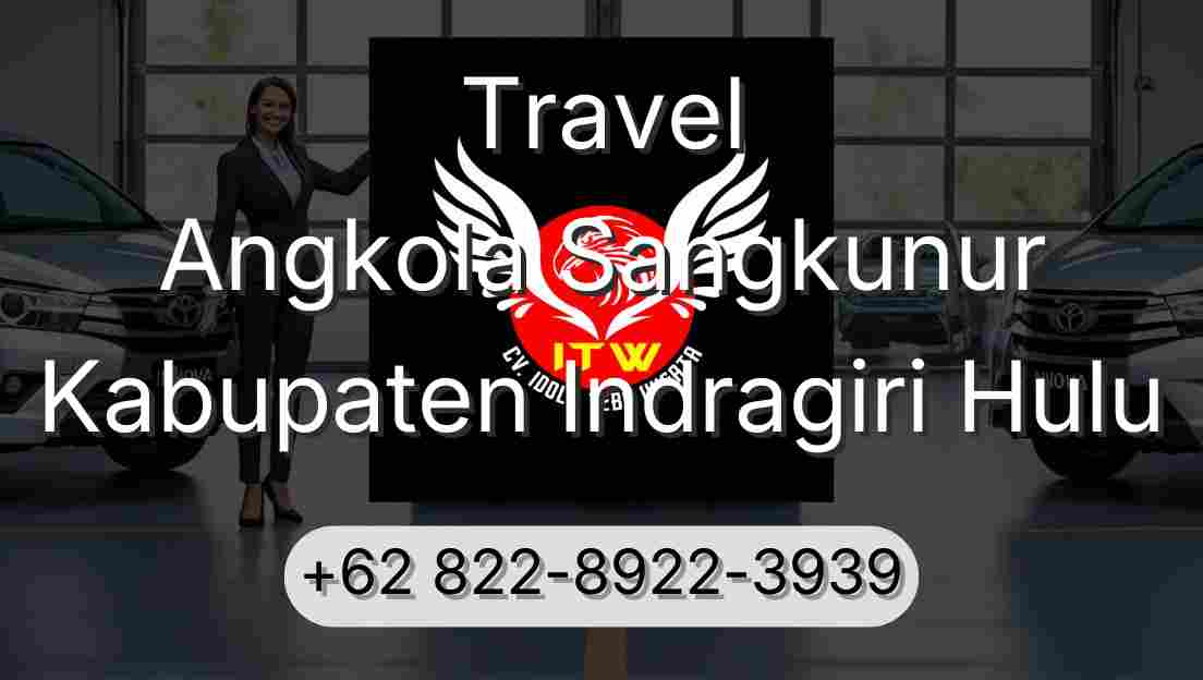 Travel Angkola Sangkunur Kabupaten Indragiri Hulu