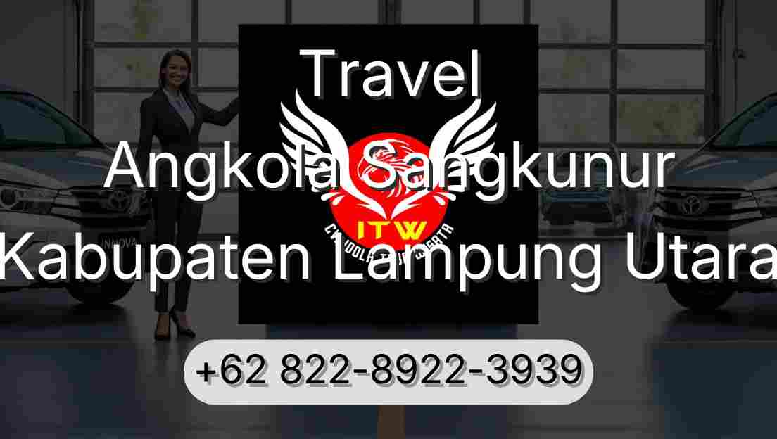 Travel Angkola Sangkunur Kabupaten Lampung Utara