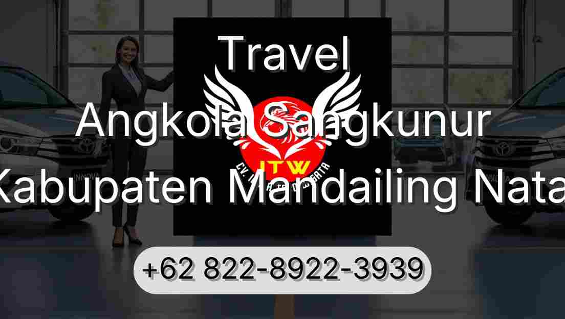 Travel Angkola Sangkunur Kabupaten Mandailing Natal