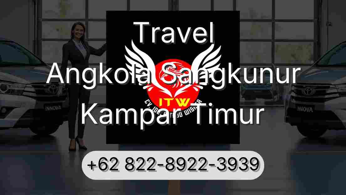Travel Angkola Sangkunur Kampar Timur