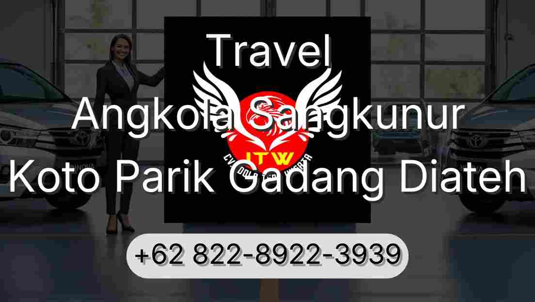 Travel Angkola Sangkunur Koto Parik Gadang Diateh