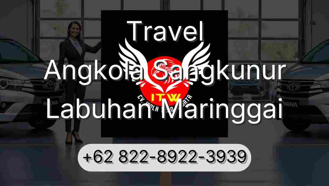 Travel Angkola Sangkunur Labuhan Maringgai