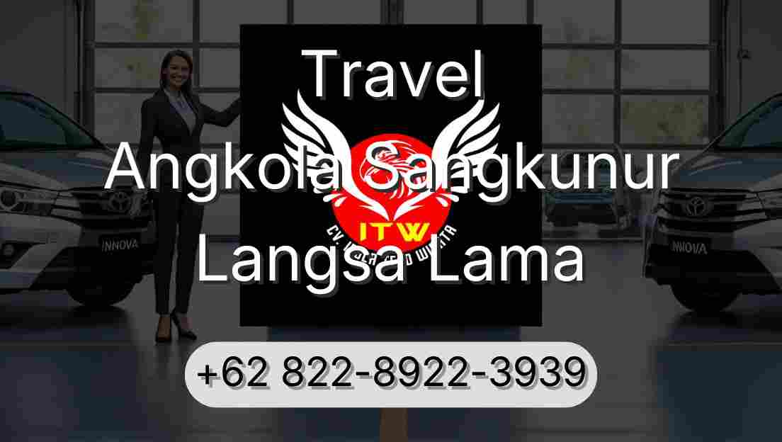 Travel Angkola Sangkunur Langsa Lama