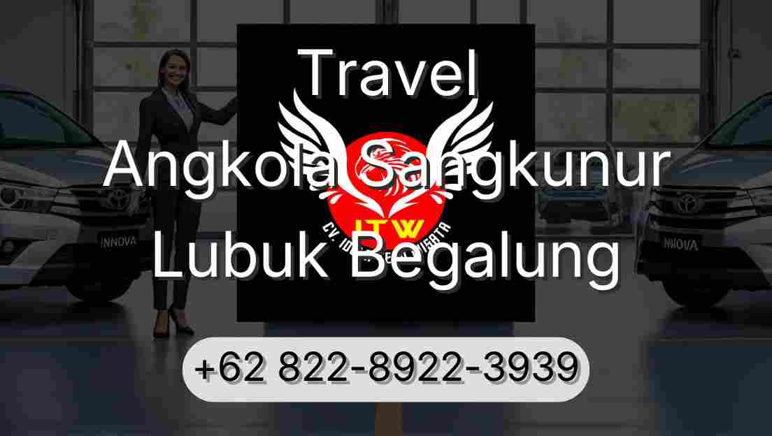 Travel Angkola Sangkunur Lubuk Begalung