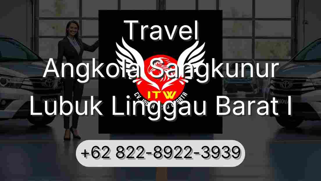 Travel Angkola Sangkunur Lubuk Linggau Barat I