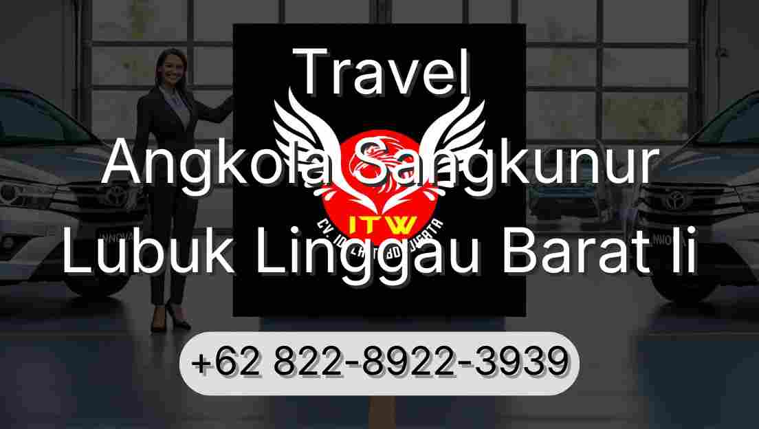 Travel Angkola Sangkunur Lubuk Linggau Barat Ii