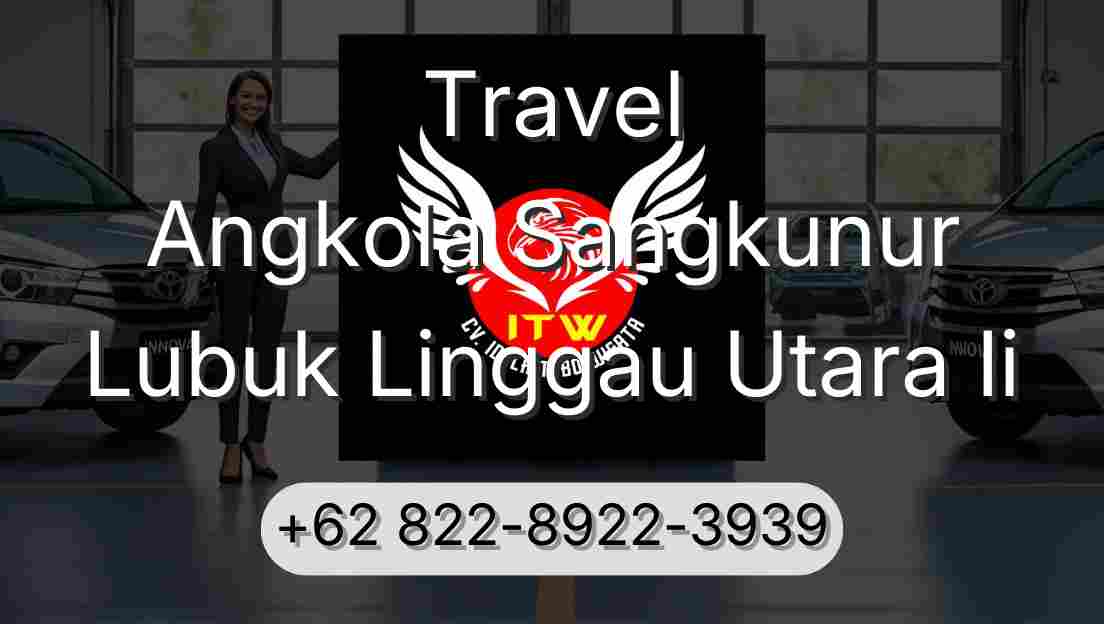 Travel Angkola Sangkunur Lubuk Linggau Utara Ii