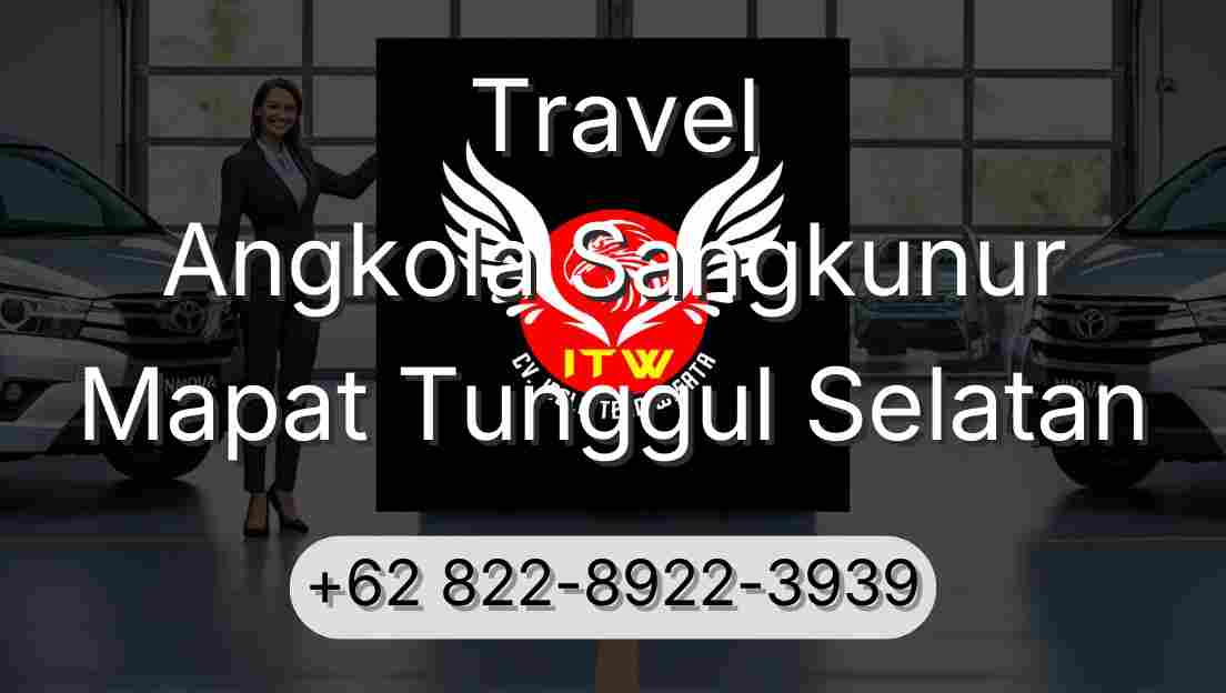 Travel Angkola Sangkunur Mapat Tunggul Selatan