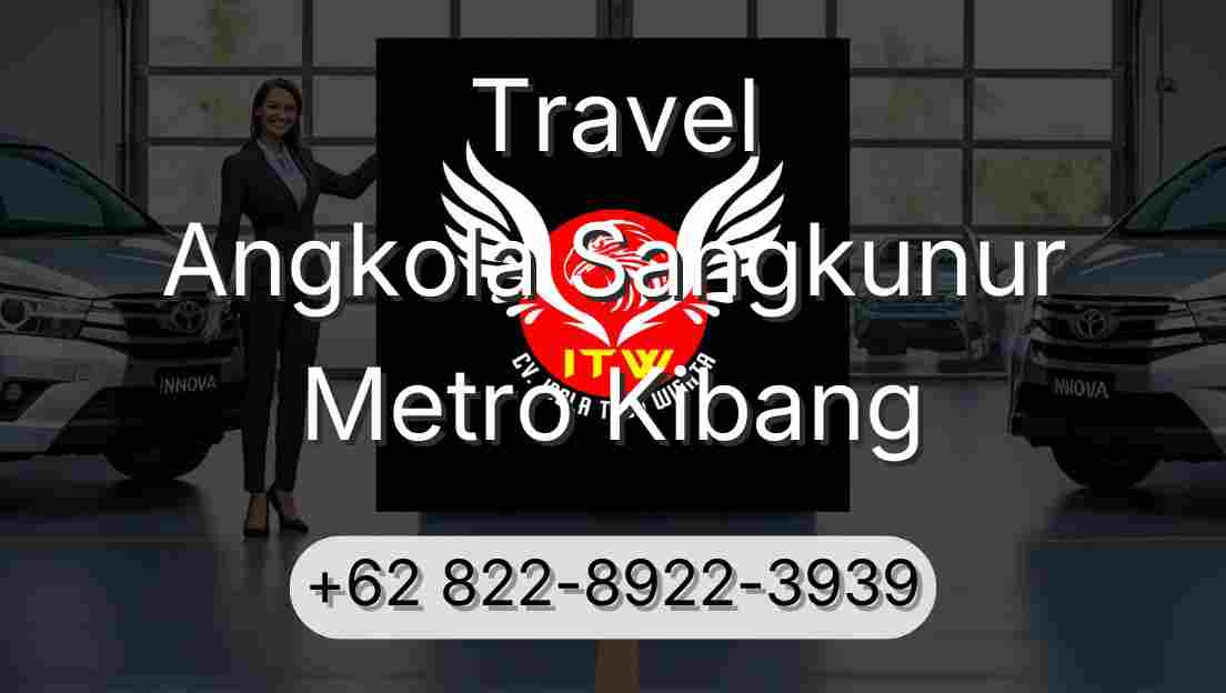 Travel Angkola Sangkunur Metro Kibang
