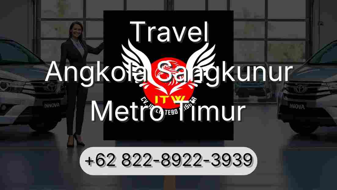 Travel Angkola Sangkunur Metro Timur