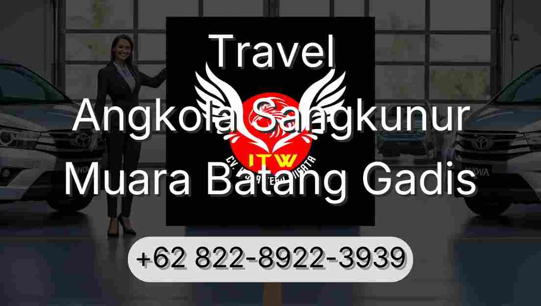 Travel Angkola Sangkunur Muara Batang Gadis