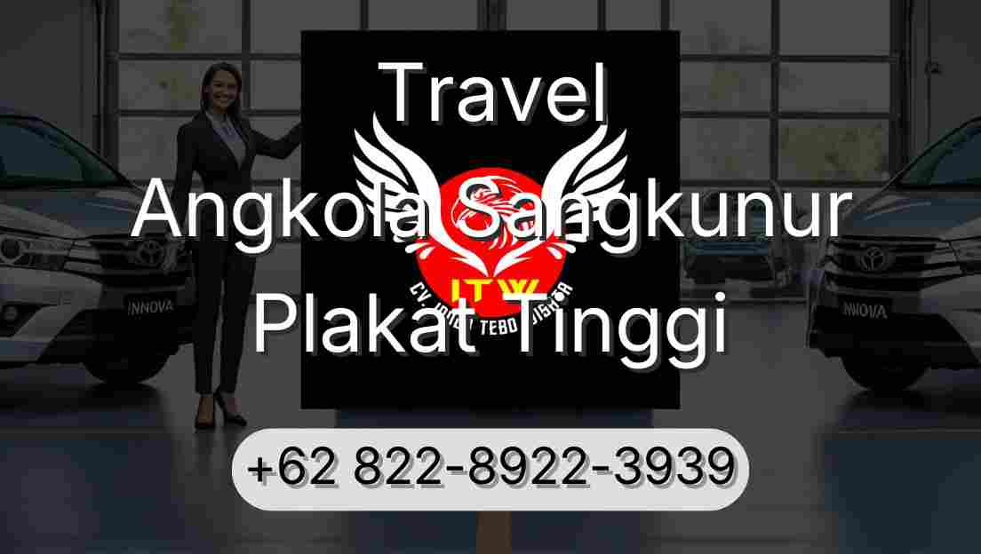 Travel Angkola Sangkunur Plakat Tinggi