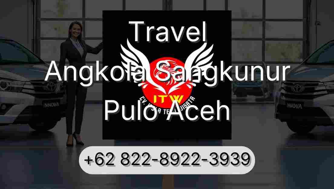 Travel Angkola Sangkunur Pulo Aceh