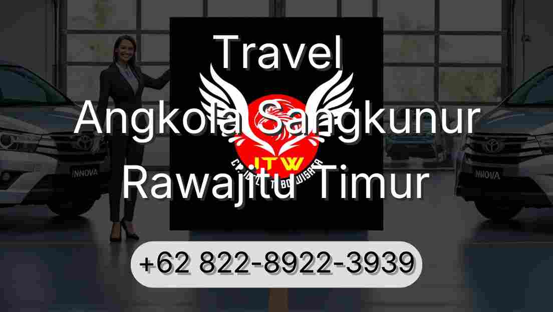 Travel Angkola Sangkunur Rawajitu Timur