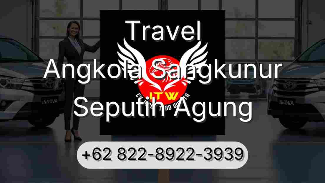 Travel Angkola Sangkunur Seputih Agung
