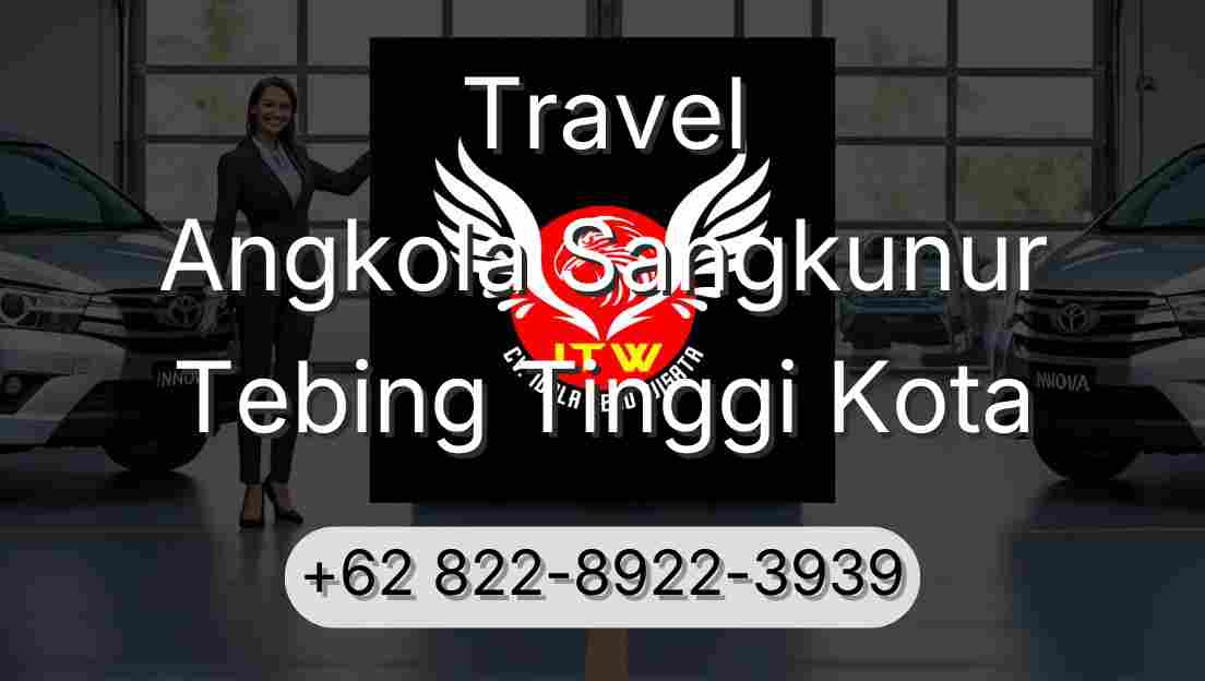 Travel Angkola Sangkunur Tebing Tinggi Kota