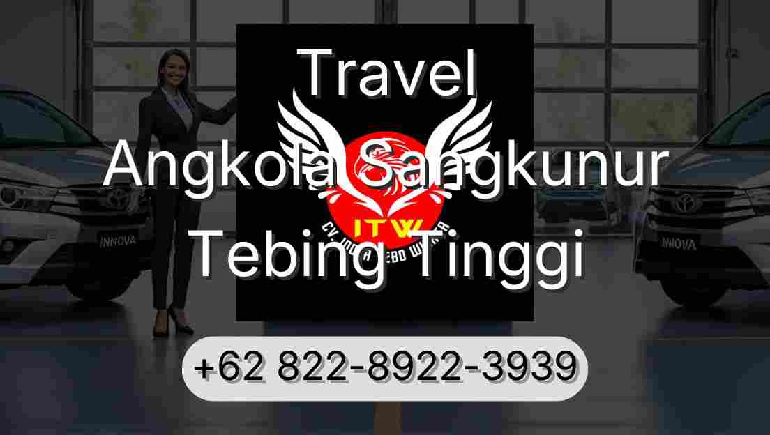 Travel Angkola Sangkunur Tebing Tinggi
