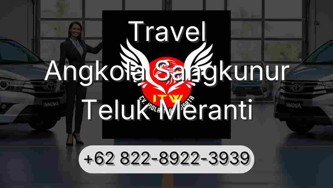 Travel Angkola Sangkunur Teluk Meranti