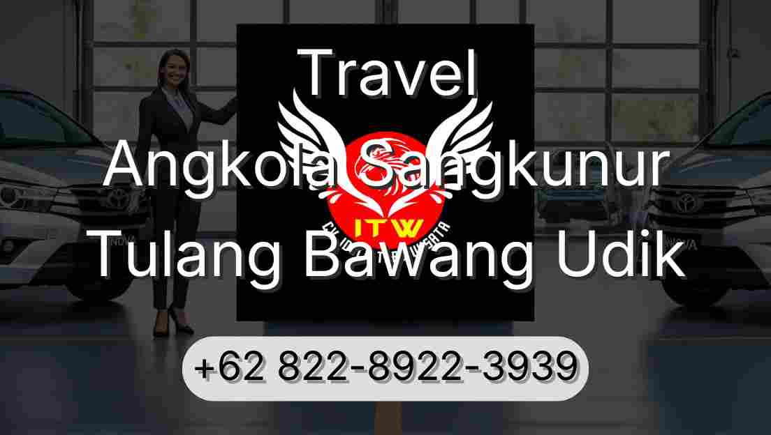 Travel Angkola Sangkunur Tulang Bawang Udik