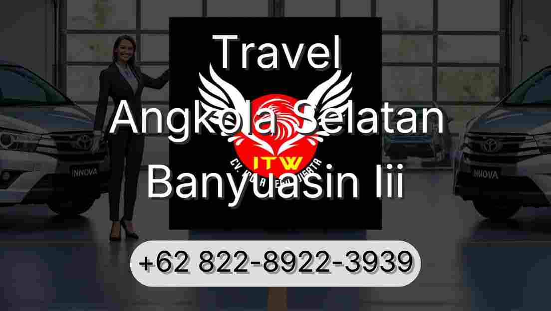Travel Angkola Selatan Banyuasin Iii