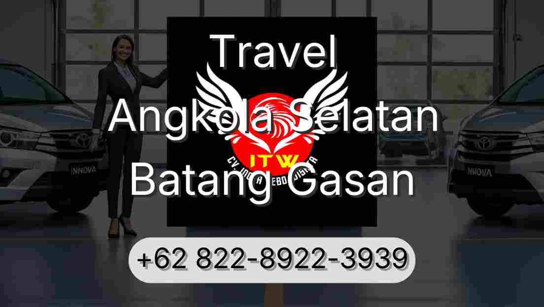 Travel Angkola Selatan Batang Gasan
