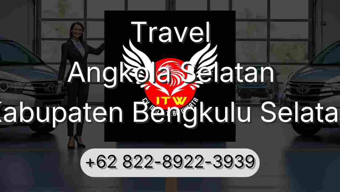 Travel Angkola Selatan Kabupaten Bengkulu Selatan
