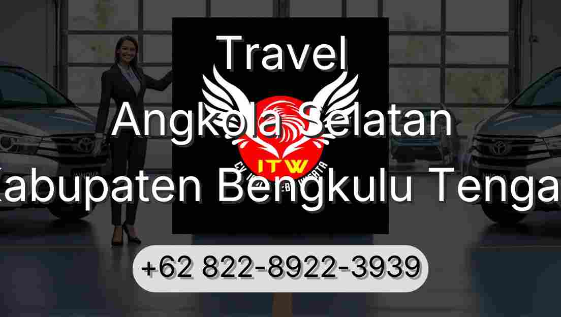 Travel Angkola Selatan Kabupaten Bengkulu Tengah