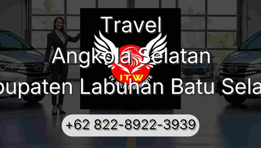 Travel Angkola Selatan Kabupaten Labuhan Batu Selatan