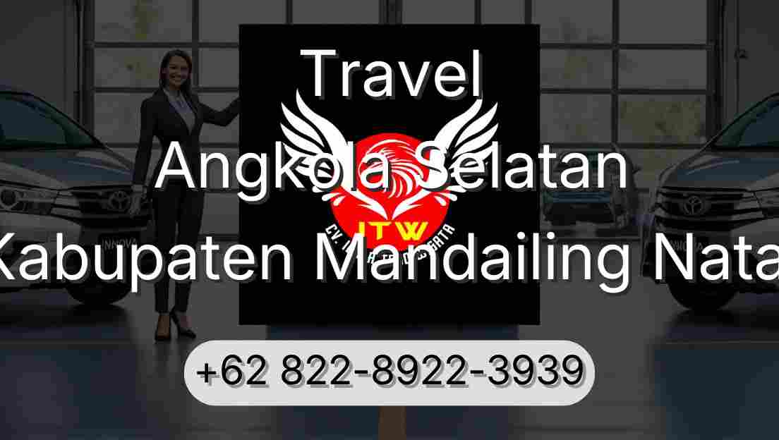 Travel Angkola Selatan Kabupaten Mandailing Natal