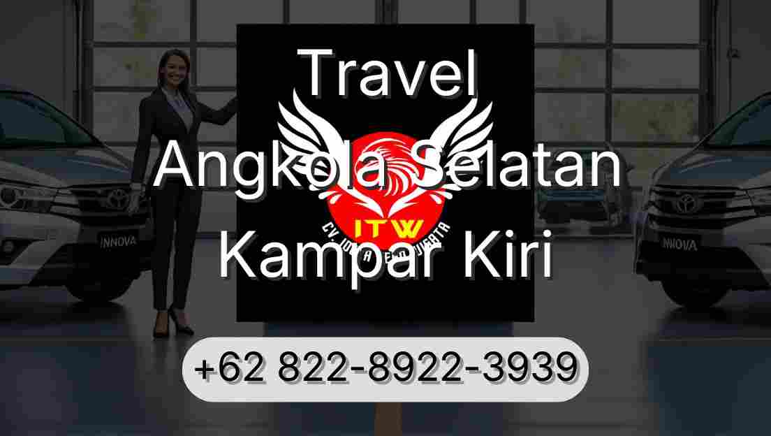 Travel Angkola Selatan Kampar Kiri