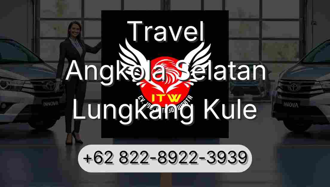 Travel Angkola Selatan Lungkang Kule