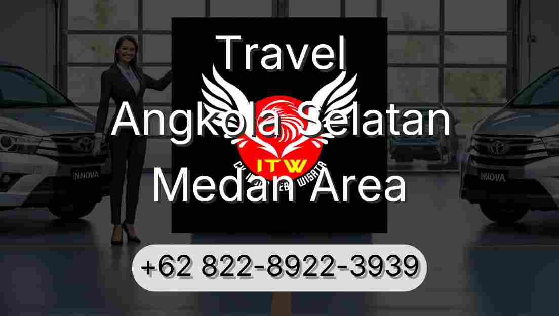 Travel Angkola Selatan Medan Area