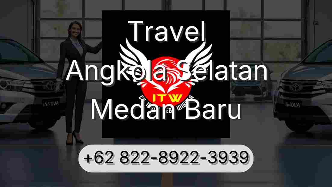 Travel Angkola Selatan Medan Baru