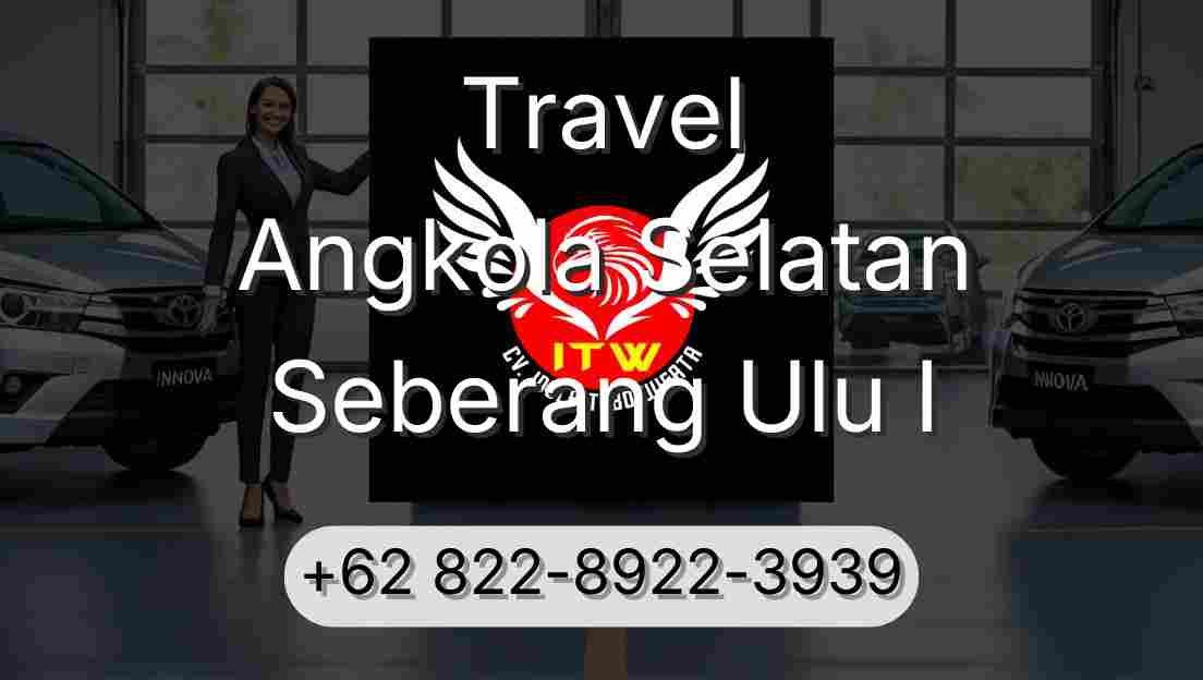 Travel Angkola Selatan Seberang Ulu I
