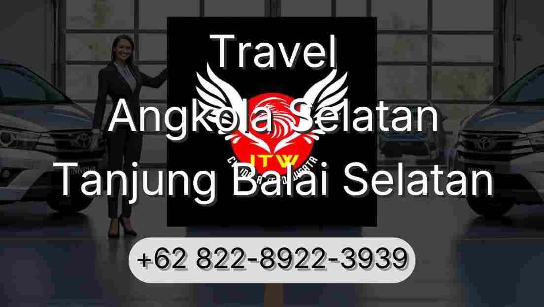 Travel Angkola Selatan Tanjung Balai Selatan