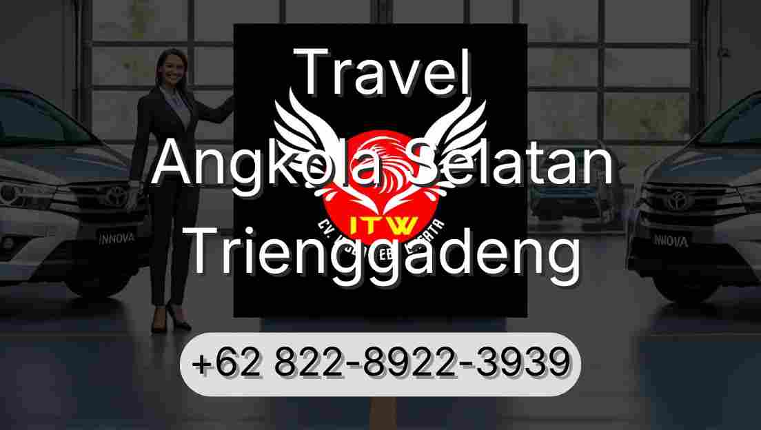 Travel Angkola Selatan Trienggadeng