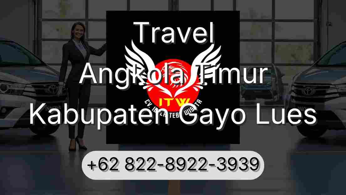 Travel Angkola Timur Kabupaten Gayo Lues