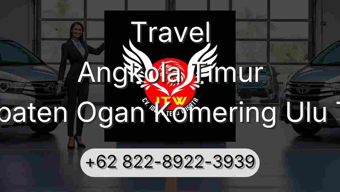 Travel Angkola Timur Kabupaten Ogan Komering Ulu Timur
