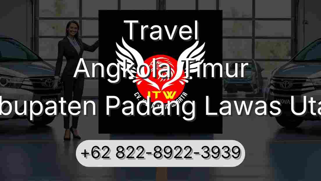 Travel Angkola Timur Kabupaten Padang Lawas Utara