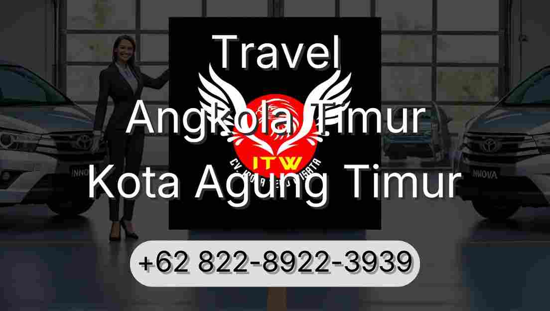 Travel Angkola Timur Kota Agung Timur