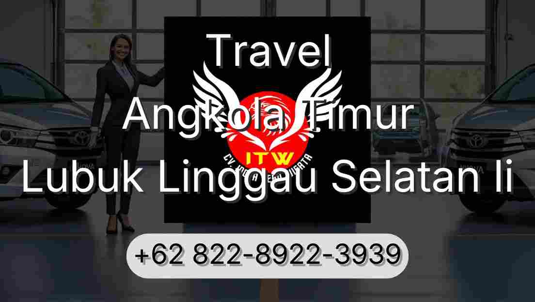 Travel Angkola Timur Lubuk Linggau Selatan Ii