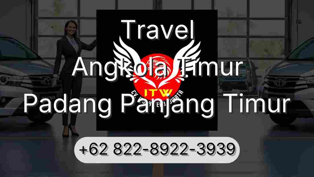 Travel Angkola Timur Padang Panjang Timur