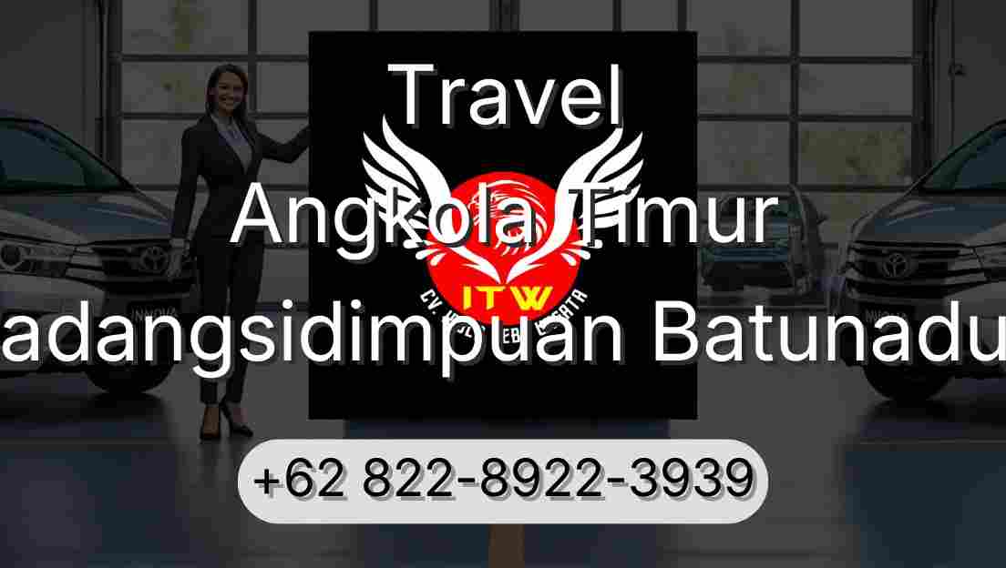 Travel Angkola Timur Padangsidimpuan Batunadua