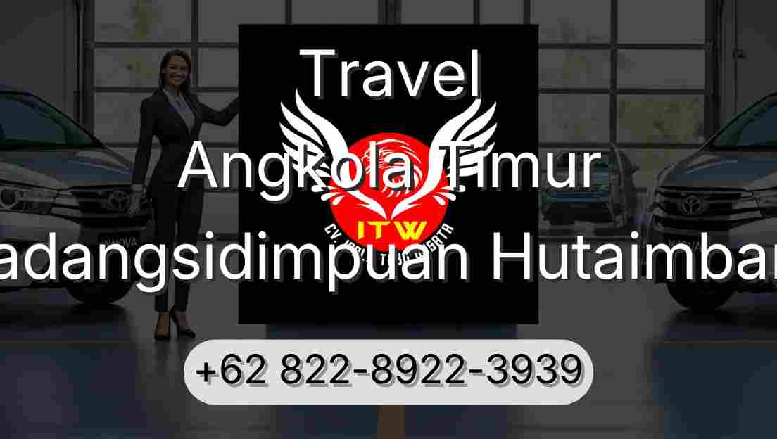 Travel Angkola Timur Padangsidimpuan Hutaimbaru