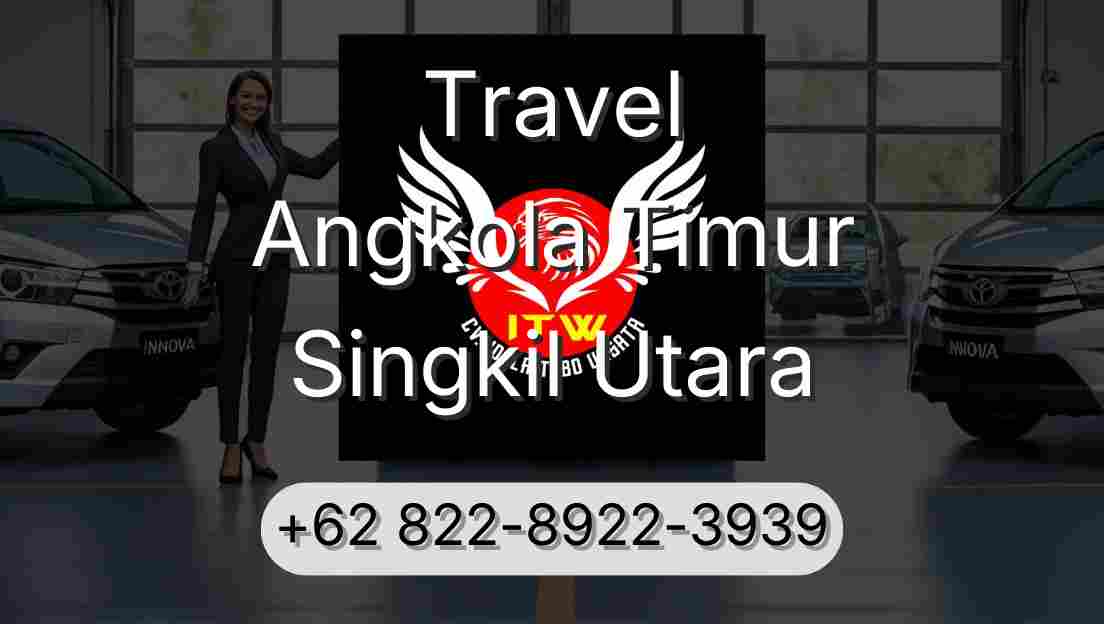 Travel Angkola Timur Singkil Utara