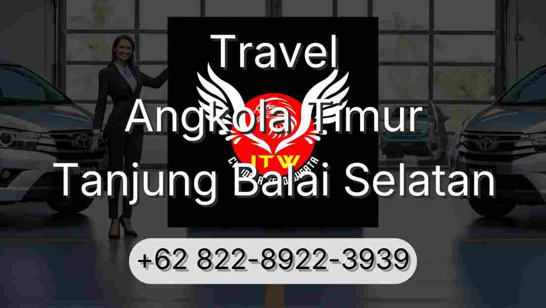 Travel Angkola Timur Tanjung Balai Selatan